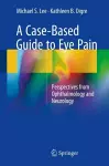 A Case-Based Guide to Eye Pain cover