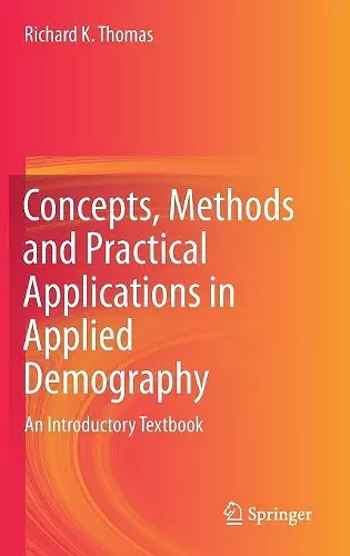 Concepts, Methods and Practical Applications in Applied Demography cover