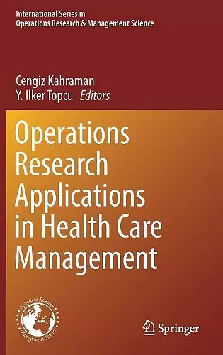 Operations Research Applications in Health Care Management cover