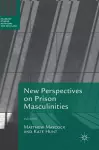 New Perspectives on Prison Masculinities cover
