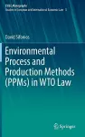 Environmental Process and Production Methods (PPMs) in WTO Law cover