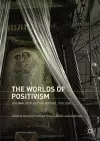 The Worlds of Positivism cover
