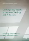 Contemporary Debates in Negative Theology and Philosophy cover