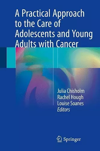 A Practical Approach to the Care of Adolescents and Young Adults with Cancer cover