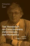 Ted Honderich on Consciousness, Determinism, and Humanity cover