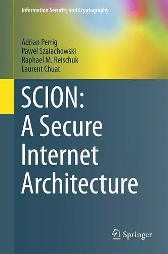 SCION: A Secure Internet Architecture cover