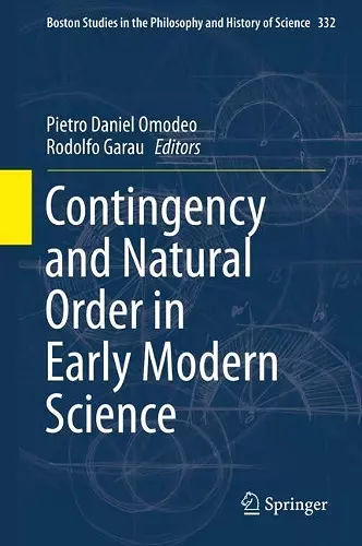 Contingency and Natural Order in Early Modern Science cover