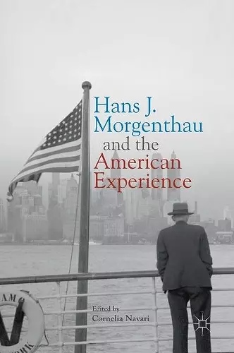 Hans J. Morgenthau and the American Experience cover