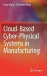 Cloud-Based Cyber-Physical Systems in Manufacturing cover