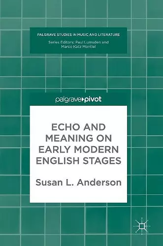 Echo and Meaning on Early Modern English Stages cover
