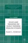 Echo and Meaning on Early Modern English Stages cover