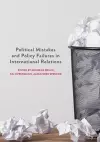 Political Mistakes and Policy Failures in International Relations cover