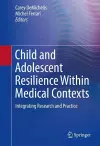 Child and Adolescent Resilience Within Medical Contexts cover