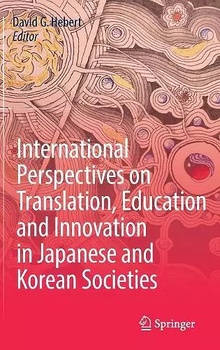 International Perspectives on Translation, Education and Innovation in Japanese and Korean Societies cover