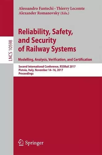 Reliability, Safety, and Security of Railway Systems. Modelling, Analysis, Verification, and Certification cover