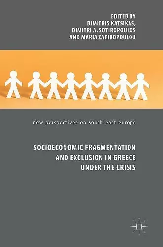 Socioeconomic Fragmentation and Exclusion in Greece under the Crisis cover