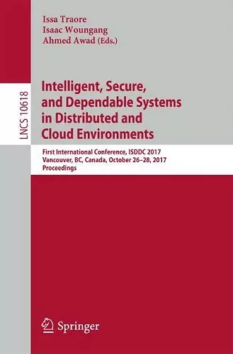 Intelligent, Secure, and Dependable Systems in Distributed and Cloud Environments cover