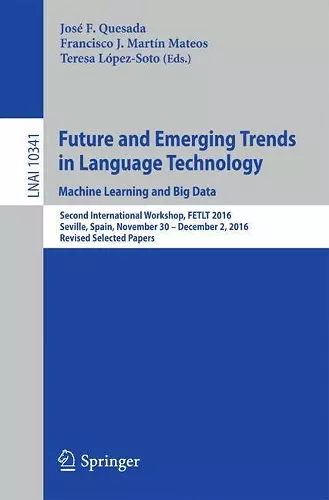 Future and Emerging Trends in Language Technology. Machine Learning and Big Data cover