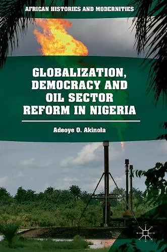 Globalization, Democracy and Oil Sector Reform in Nigeria cover