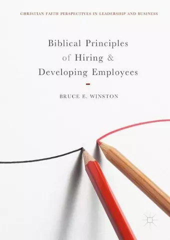 Biblical Principles of Hiring and Developing Employees cover