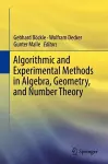 Algorithmic and Experimental Methods  in Algebra, Geometry, and Number Theory cover