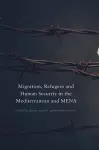 Migration, Refugees and Human Security in the Mediterranean and MENA cover
