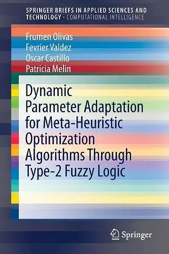 Dynamic Parameter Adaptation for Meta-Heuristic Optimization Algorithms Through Type-2 Fuzzy Logic cover