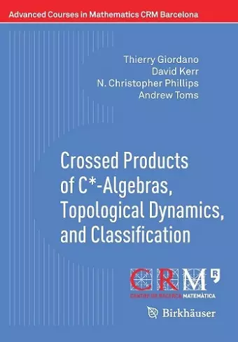 Crossed Products of C*-Algebras, Topological Dynamics, and Classification cover