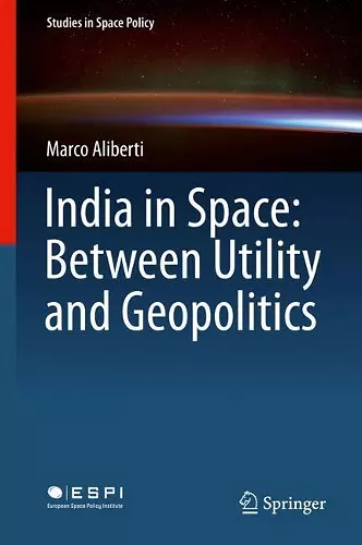 India in Space: Between Utility and Geopolitics cover
