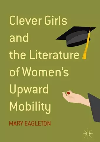 Clever Girls and the Literature of Women's Upward Mobility cover