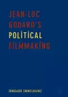Jean-Luc Godard’s Political Filmmaking cover