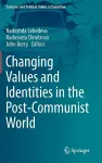 Changing Values and Identities in the Post-Communist World cover