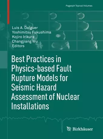 Best Practices in Physics-based Fault Rupture Models for Seismic Hazard Assessment of Nuclear Installations cover