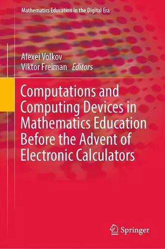 Computations and Computing Devices in Mathematics Education Before the Advent of Electronic Calculators cover