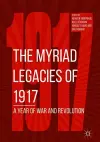 The Myriad Legacies of 1917 cover