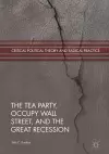 The Tea Party, Occupy Wall Street, and the Great Recession cover