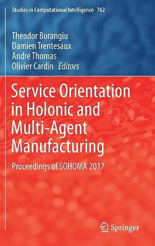 Service Orientation in Holonic and Multi-Agent Manufacturing cover