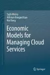 Economic Models for Managing Cloud Services cover