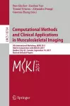 Computational Methods and Clinical Applications in Musculoskeletal Imaging cover