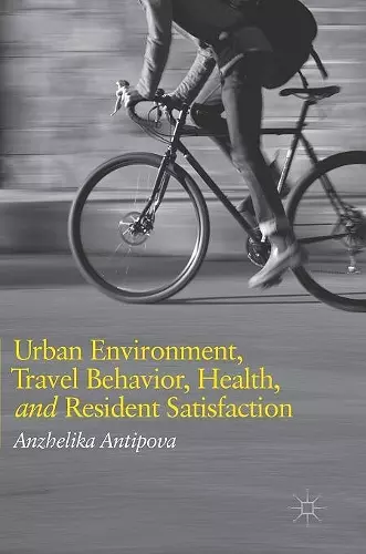 Urban Environment, Travel Behavior, Health, and Resident Satisfaction cover