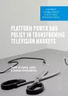 Platform Power and Policy in Transforming Television Markets cover