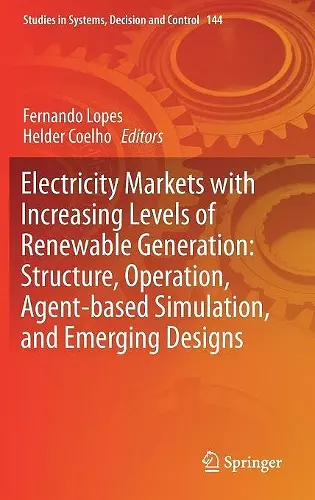 Electricity Markets with Increasing Levels of Renewable Generation: Structure, Operation, Agent-based Simulation, and Emerging Designs cover