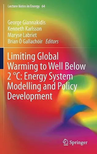 Limiting Global Warming to Well Below 2 °C: Energy System Modelling and Policy Development cover