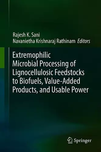 Extremophilic Microbial Processing of Lignocellulosic Feedstocks to Biofuels, Value-Added Products, and Usable Power cover