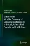 Extremophilic Microbial Processing of Lignocellulosic Feedstocks to Biofuels, Value-Added Products, and Usable Power cover