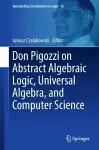 Don Pigozzi on Abstract Algebraic Logic, Universal Algebra, and Computer Science cover