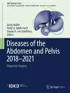 Diseases of the Abdomen and Pelvis 2018-2021 cover