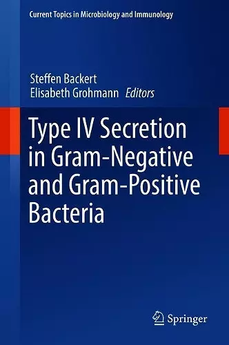 Type IV Secretion in Gram-Negative and Gram-Positive Bacteria cover