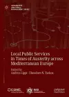 Local Public Services in Times of Austerity across Mediterranean Europe cover