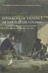 Intimacies of Violence in the Settler Colony cover